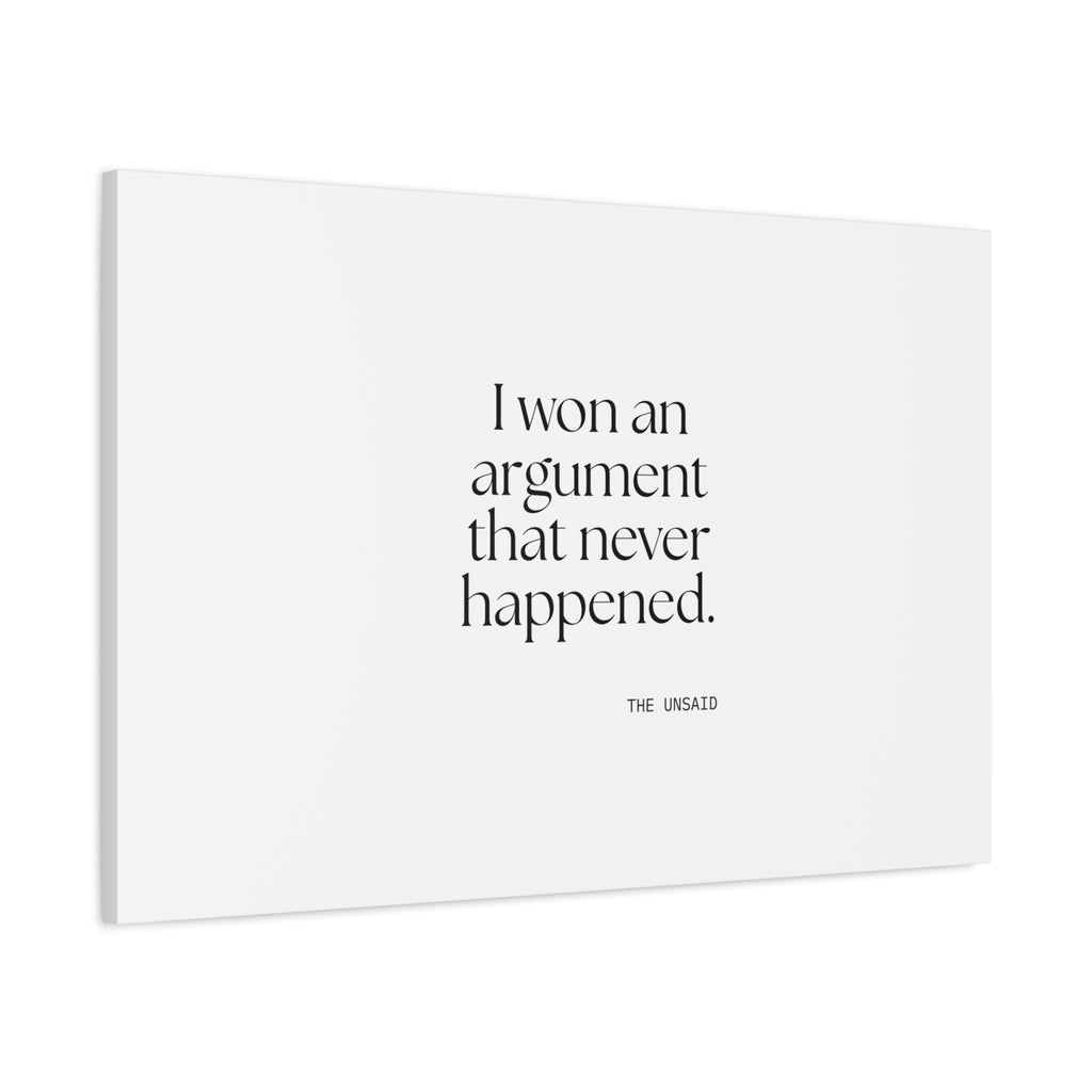 I won an argument that never happened - Canvas Print - For Overthinkers
