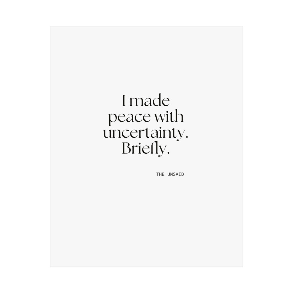 I made peace with uncertainty. Briefly - Poster - Dry Humor