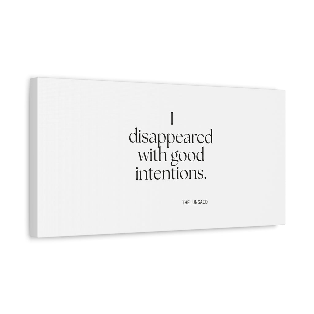 I disappeared with good intentions - Canvas Print - For Introverts