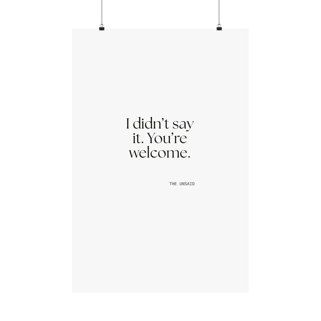I didn’t say it. You’re welcome - Poster - Dry Humor