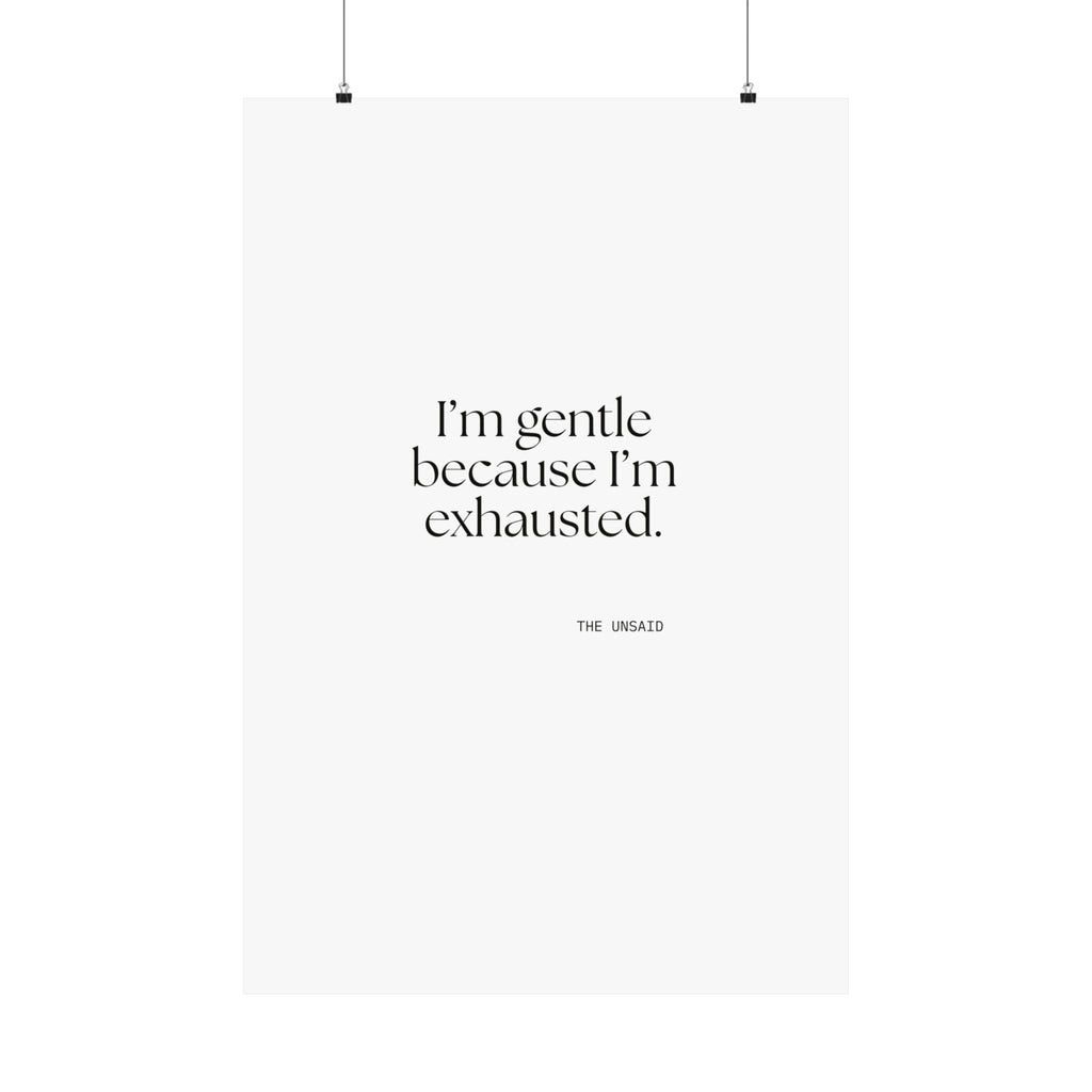 I’m gentle because I’m exhausted - Poster - Dry Humor