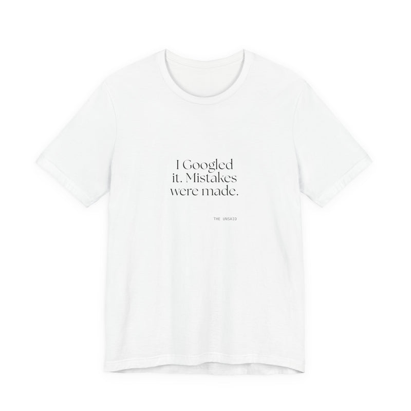 Shirt — I Googled it. Mistakes were made.
