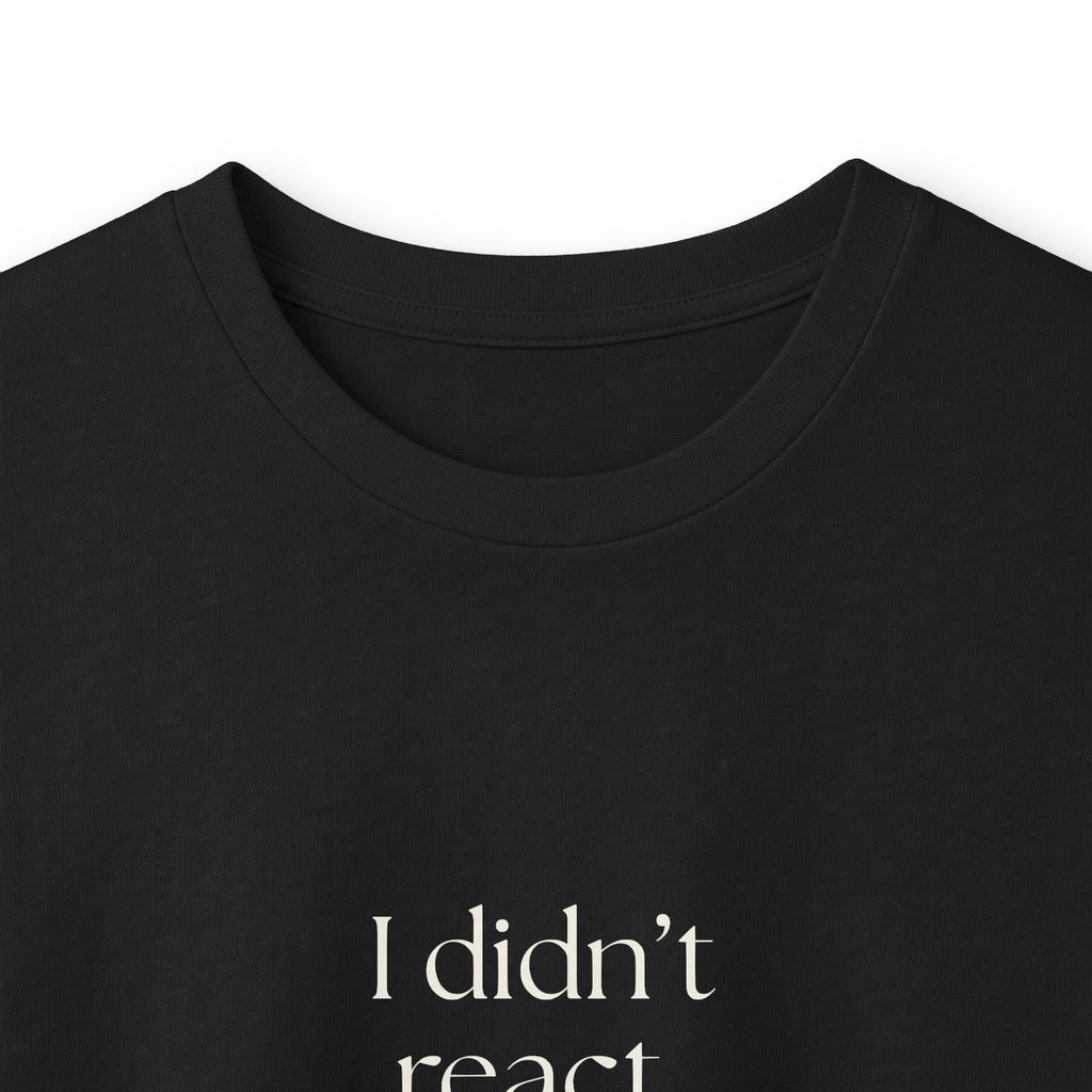 I didn’t react. Growth is annoying - Long Sleeve Shirt - Dry Humor