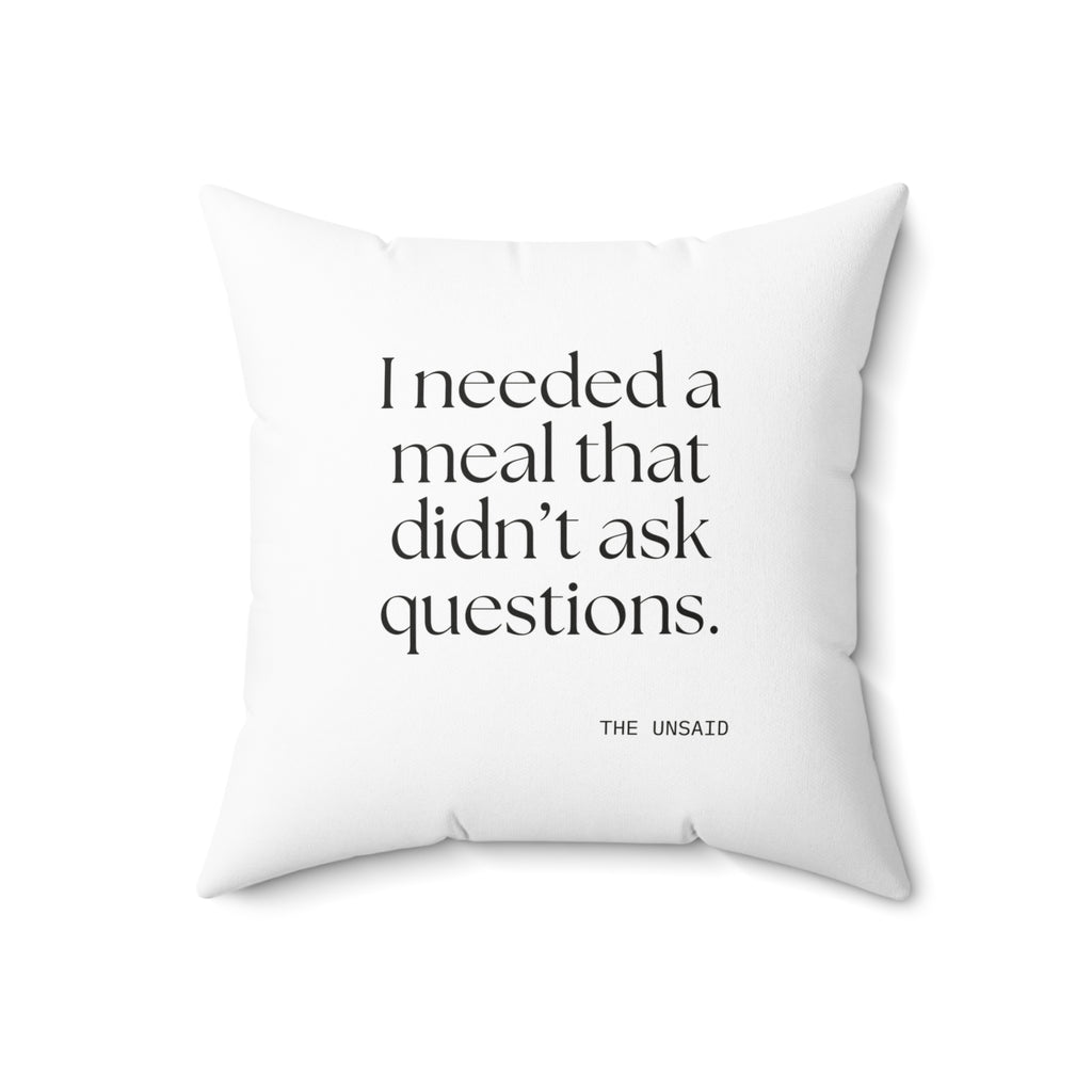 I needed a meal that didn’t ask questions - Throw Pillow - Dry Humor