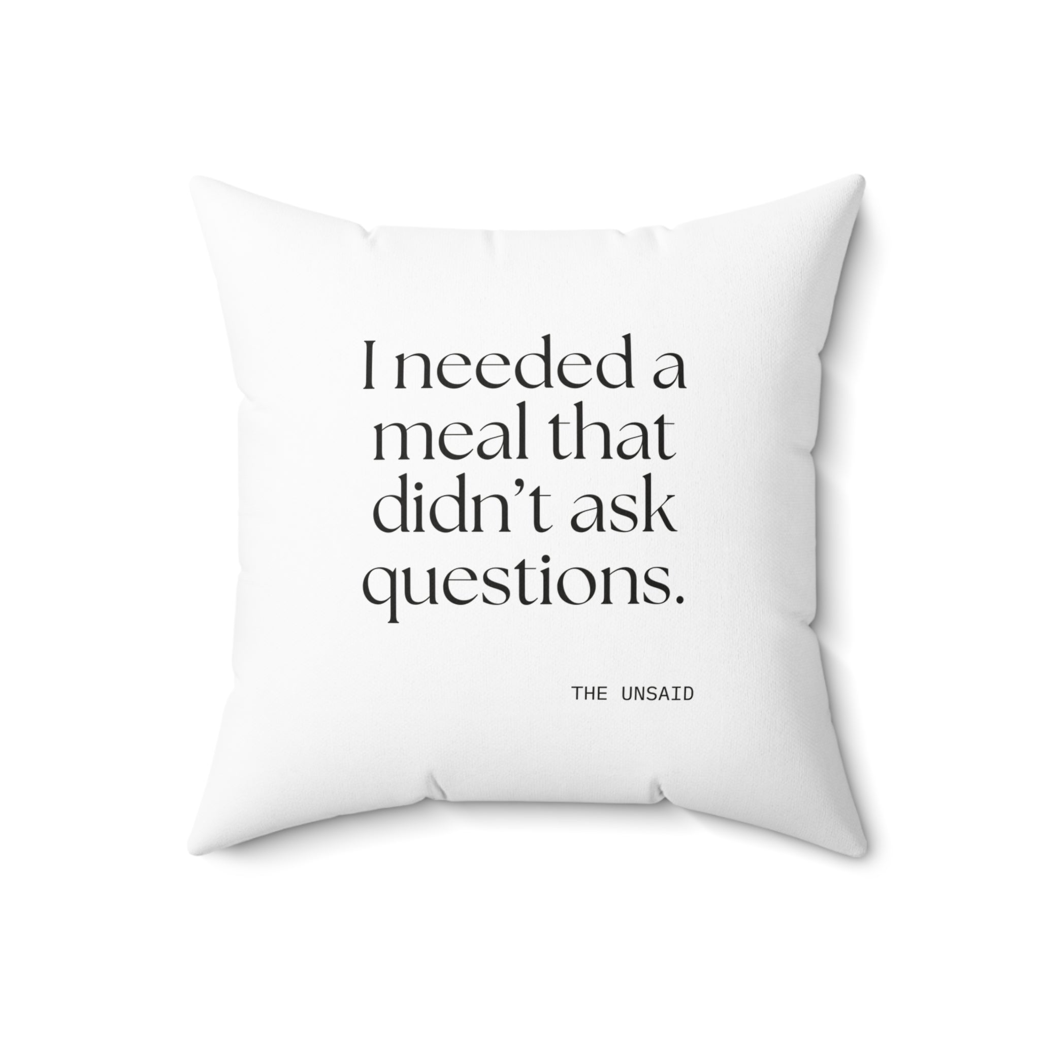 I needed a meal that didn’t ask questions - Throw Pillow - Dry Humor