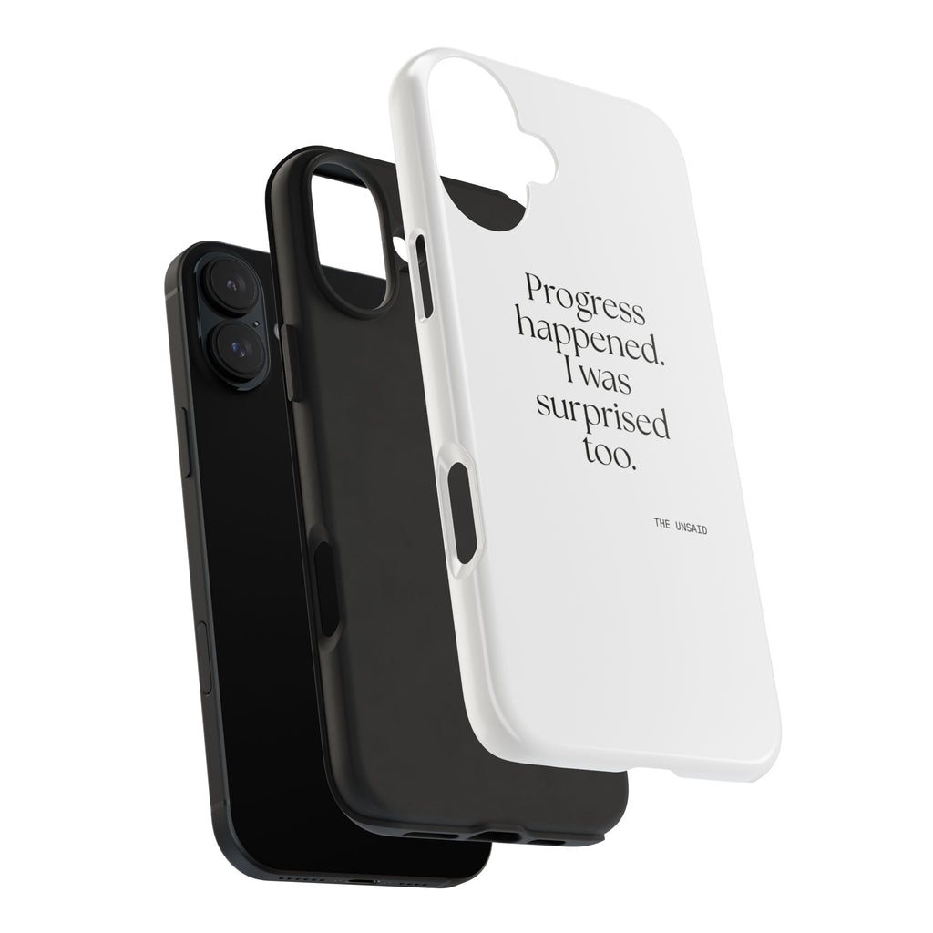 Progress happened. I was surprised too - Tough Phone Case - Dry Humor
