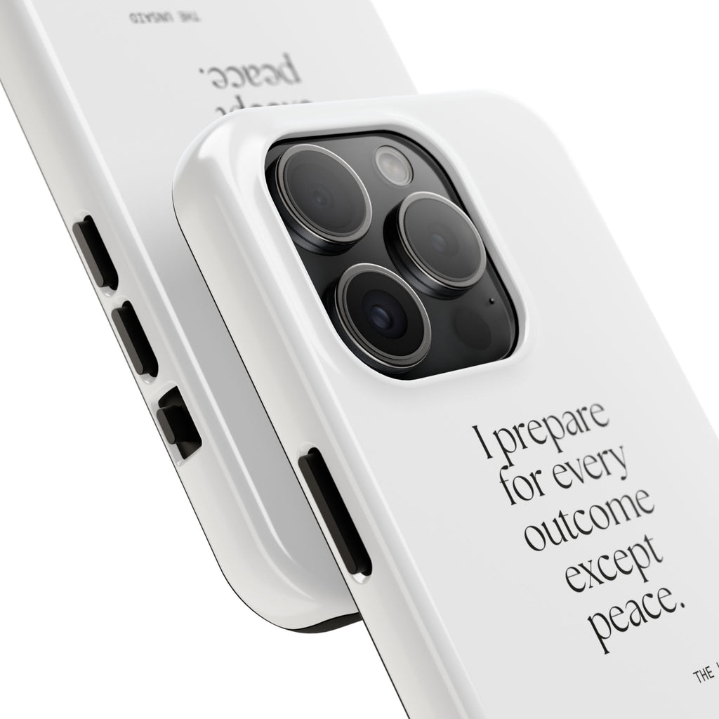 I prepared for every outcome except peace - Tough Phone Case - Dry Humor