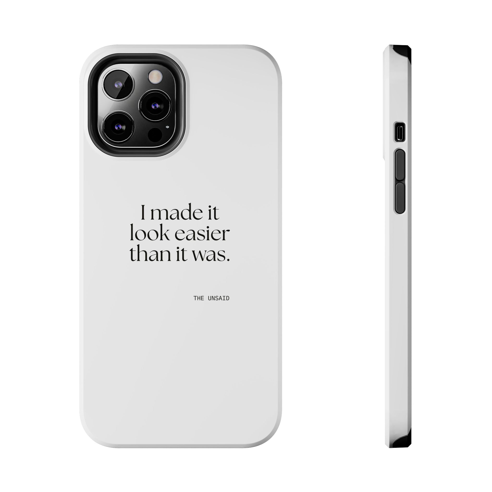 I made it look easier than it was - Tough Phone Case - For Tired Days
