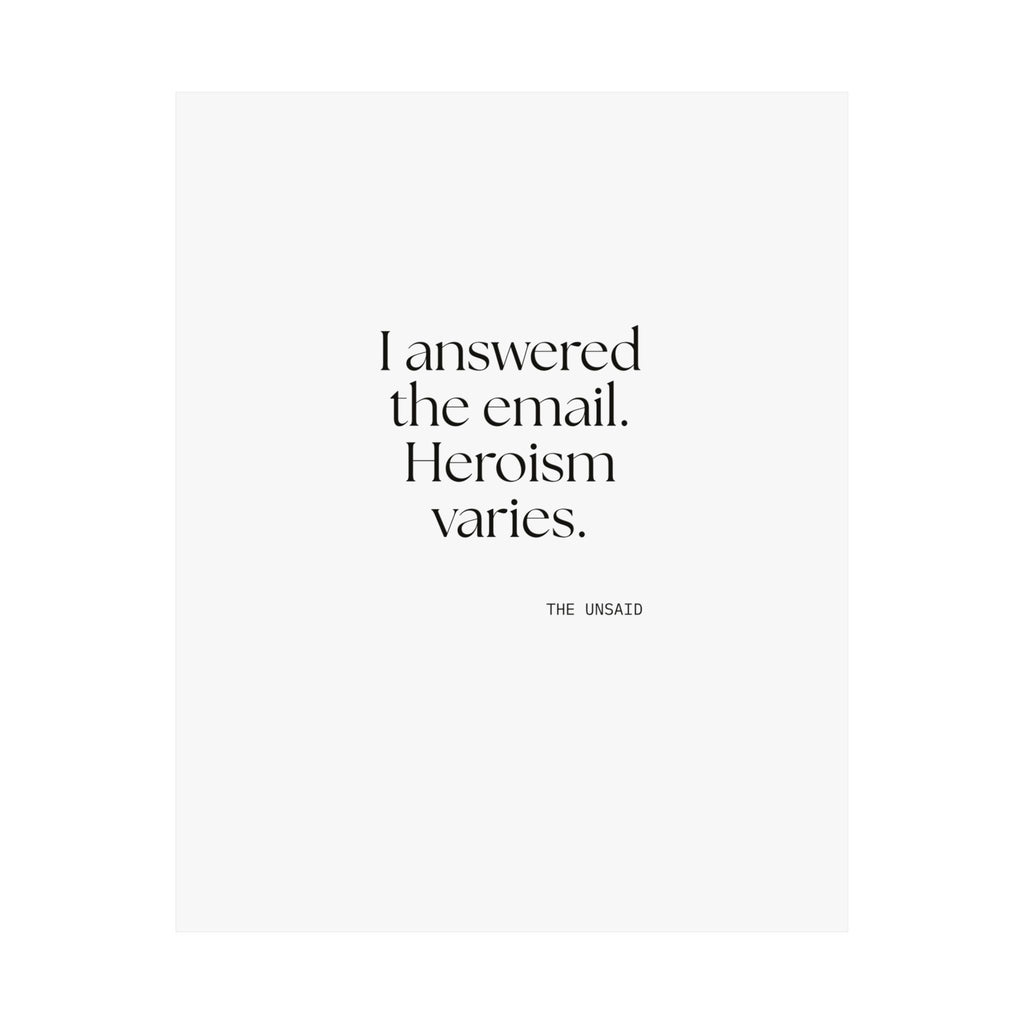 I answered the email. Heroism varies - Poster - Dry Humor