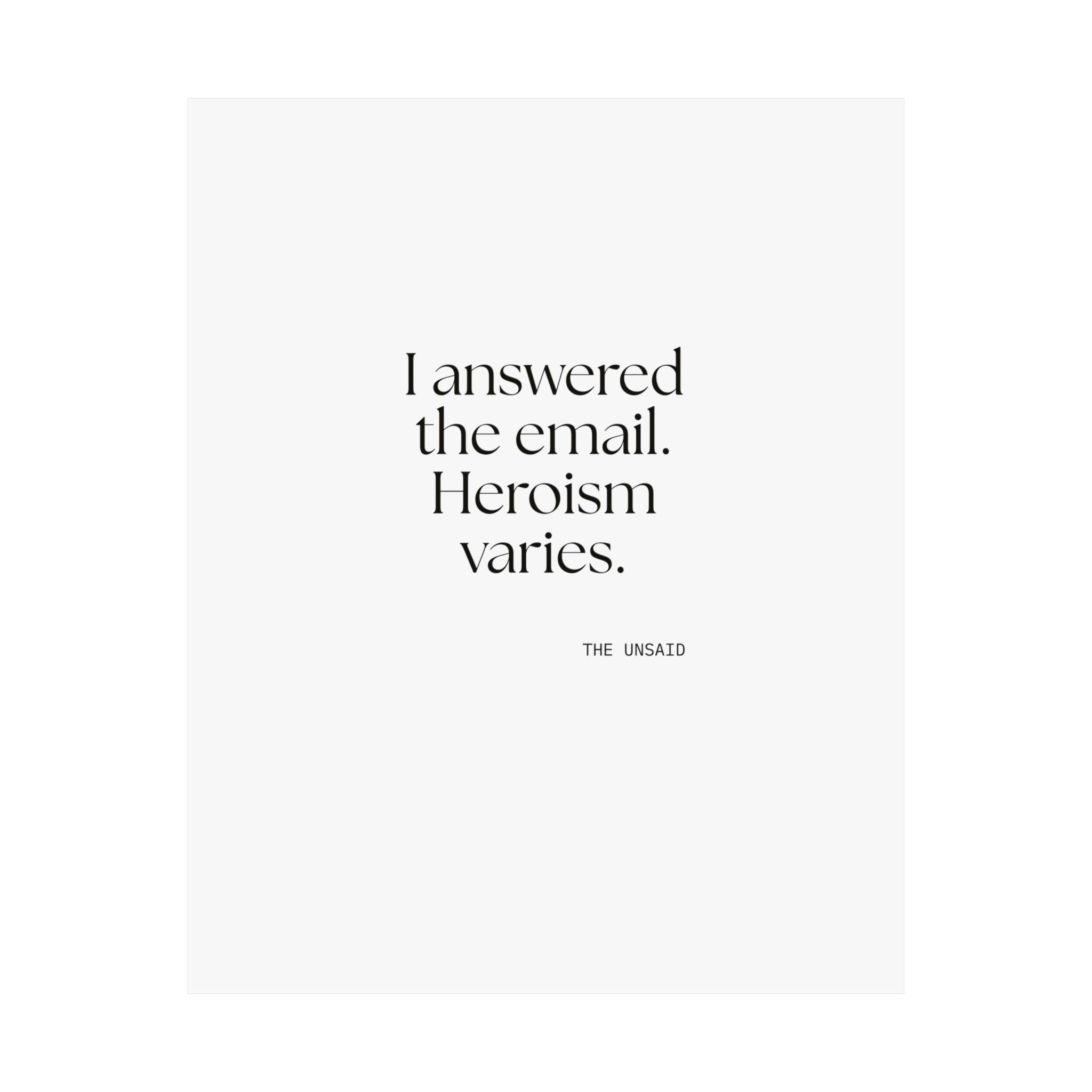 I answered the email. Heroism varies - Poster - Dry Humor
