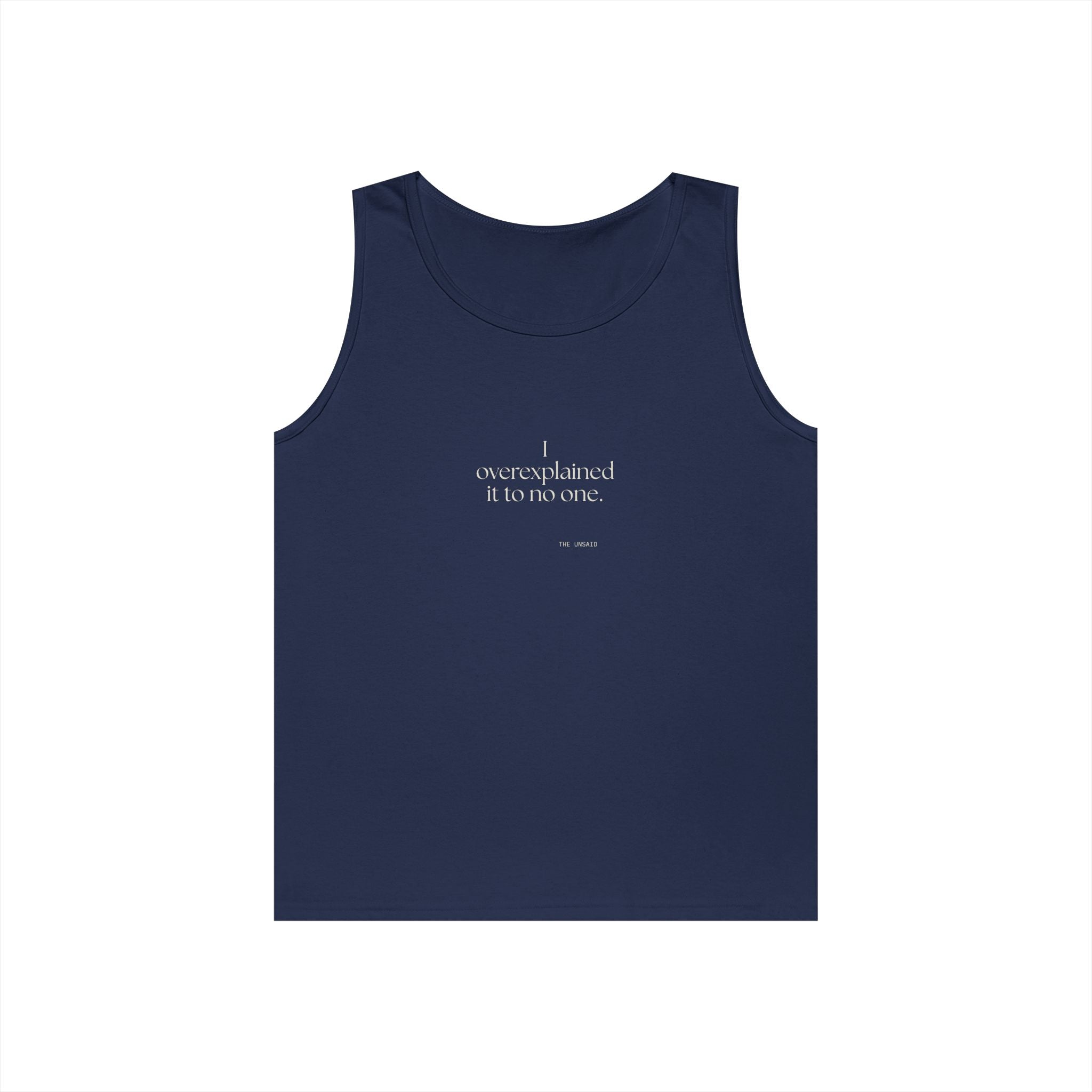 I overexplained it to no one - Tank Top - For Overthinkers