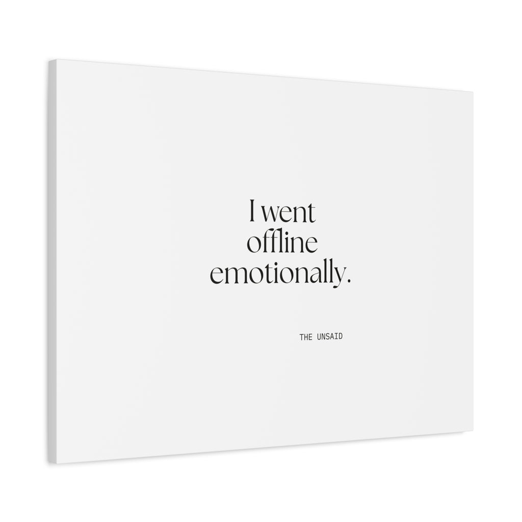 I went offline emotionally - Canvas Print - For Introverts