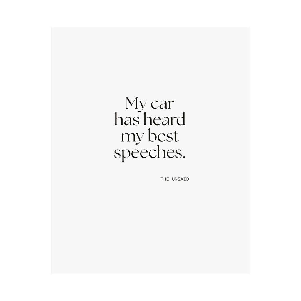 My car has heard my best speeches - Poster - For Quiet Minds
