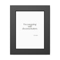 I’m easygoing with documentation - Framed Print - Dry Humor