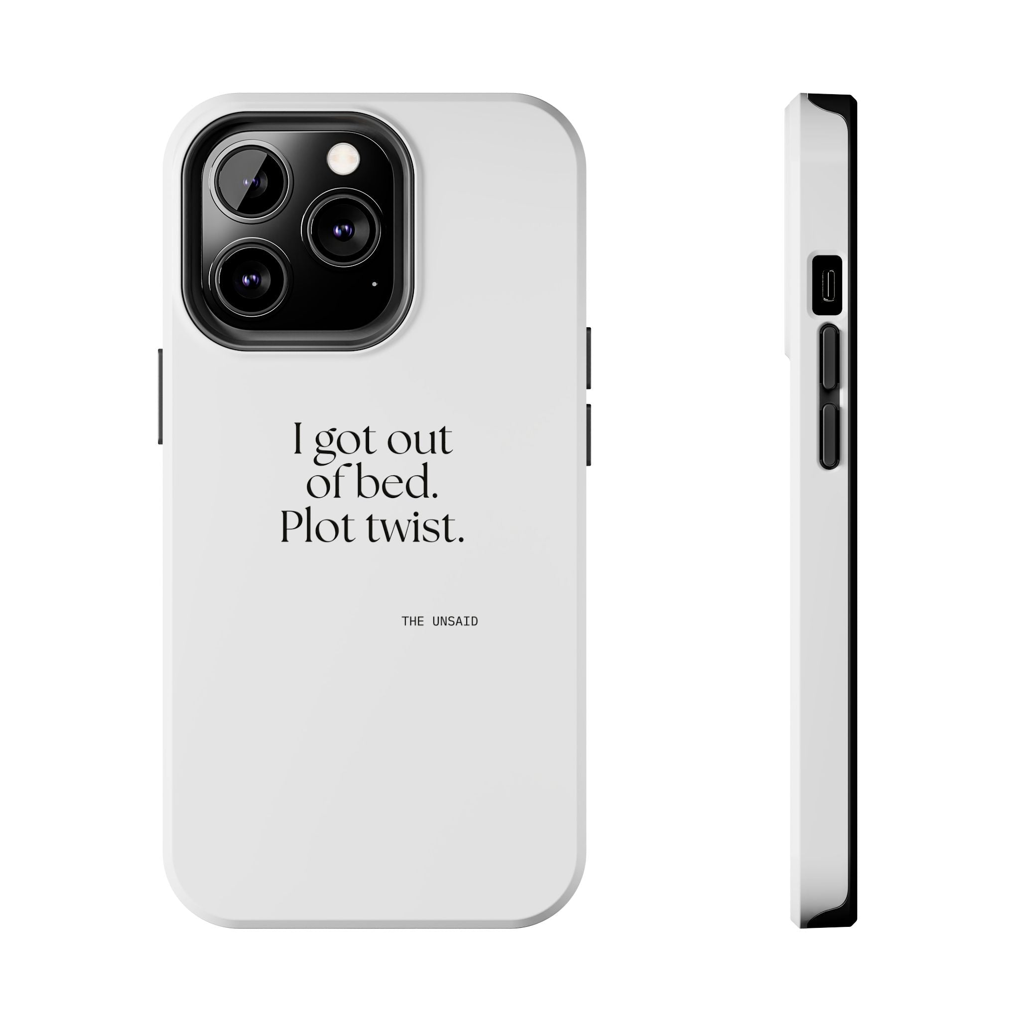 I got out of bed. Plot twist - Tough Phone Case - Dry Humor