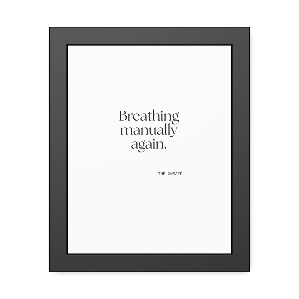 Breathing manually again - Framed Print - For Quiet Minds