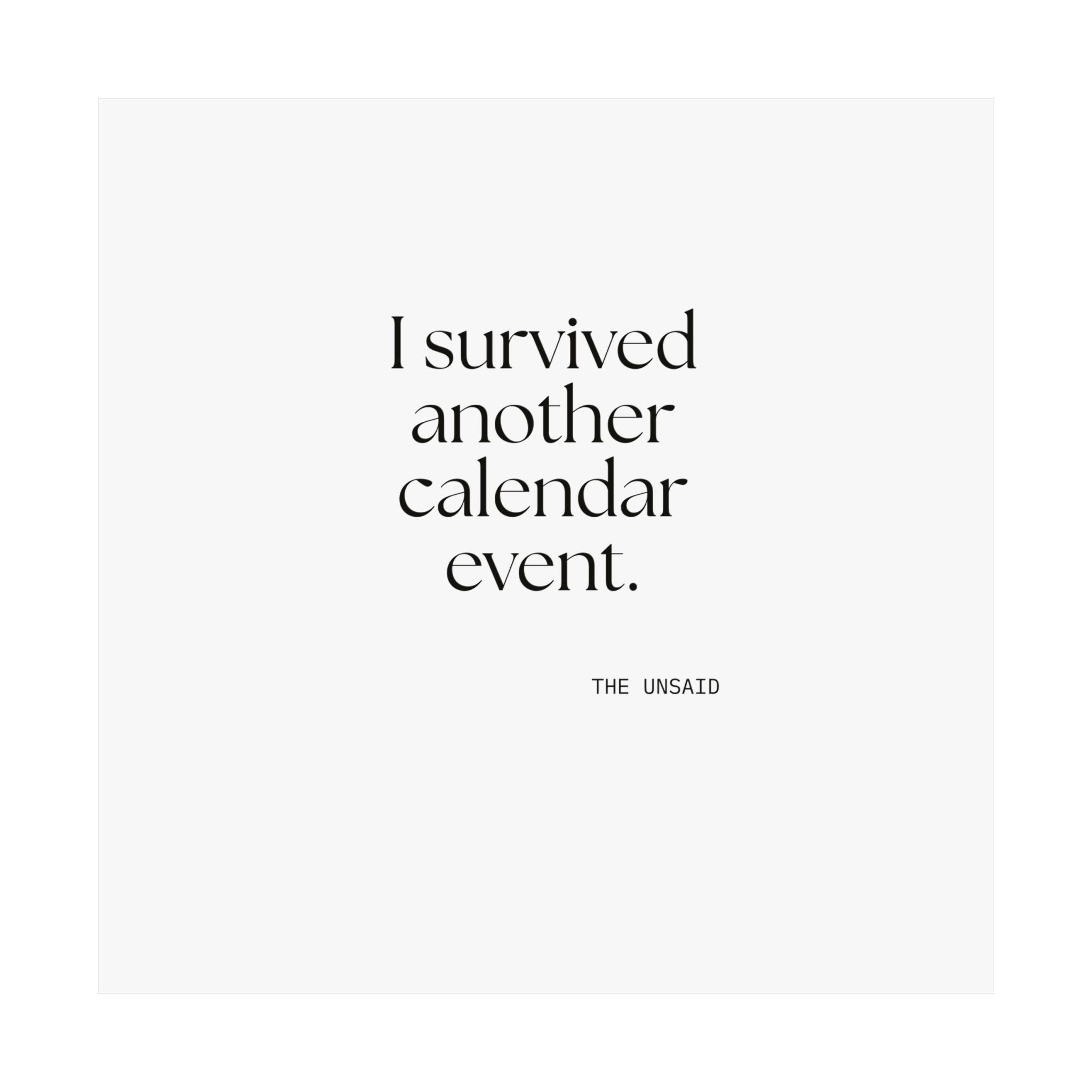 I survived another calendar event - Poster - Dry Humor