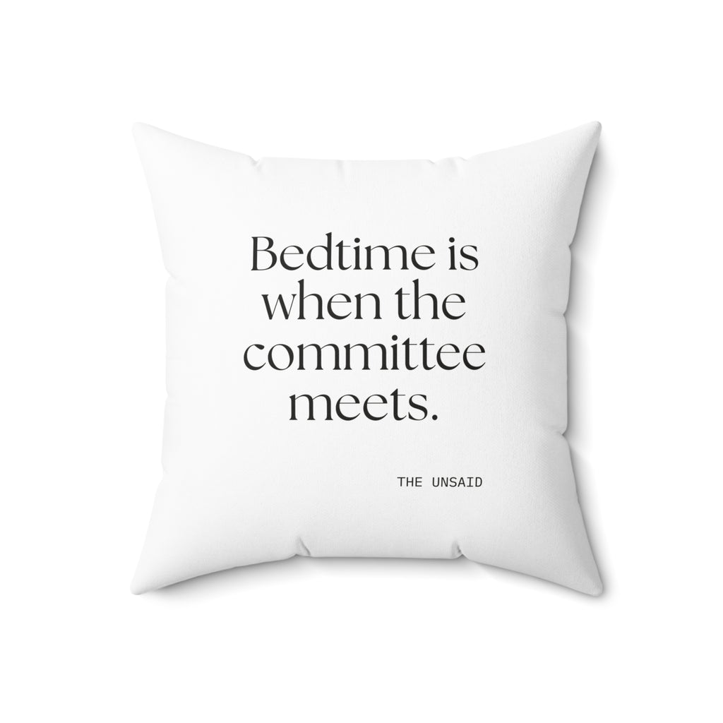 Bedtime is when the committee meets - Throw Pillow - For Overthinkers