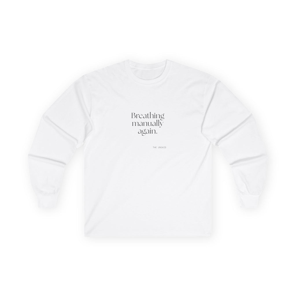 Breathing manually again - Long Sleeve Shirt - For Quiet Minds