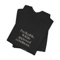 I’m flexible. Within approved conditions - Shirt - Dry Humor