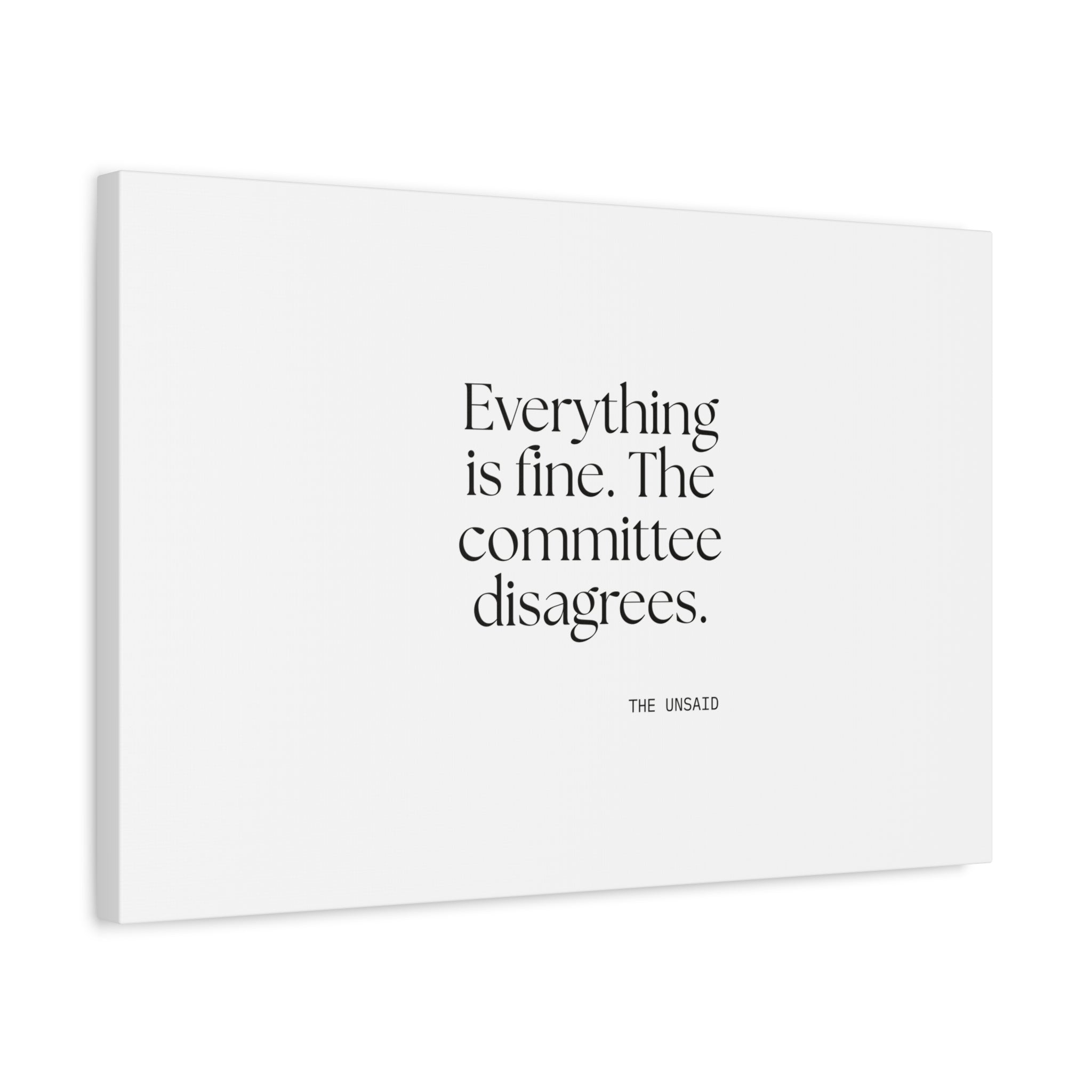 Everything is fine. The committee disagrees - Canvas Print - For Introverts