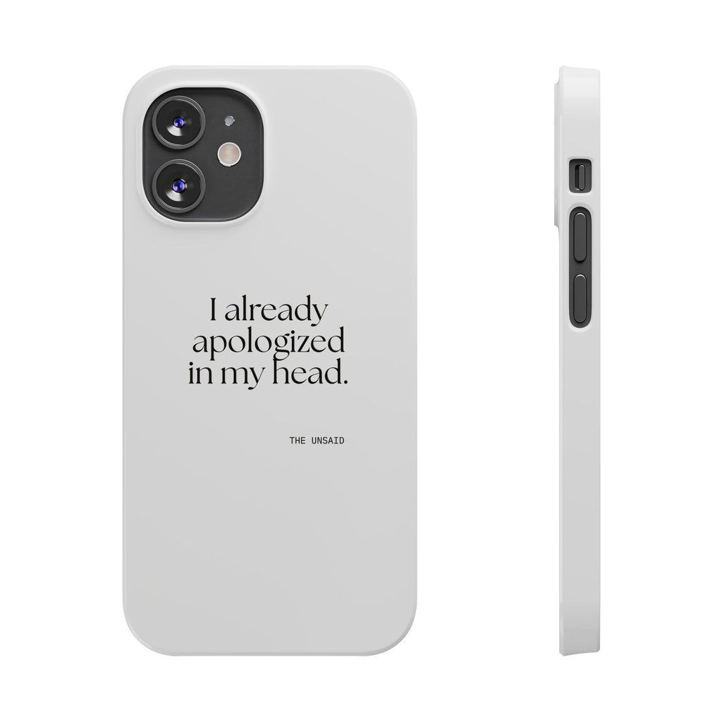 I already apologized in my head - Phone Case - For Overthinkers