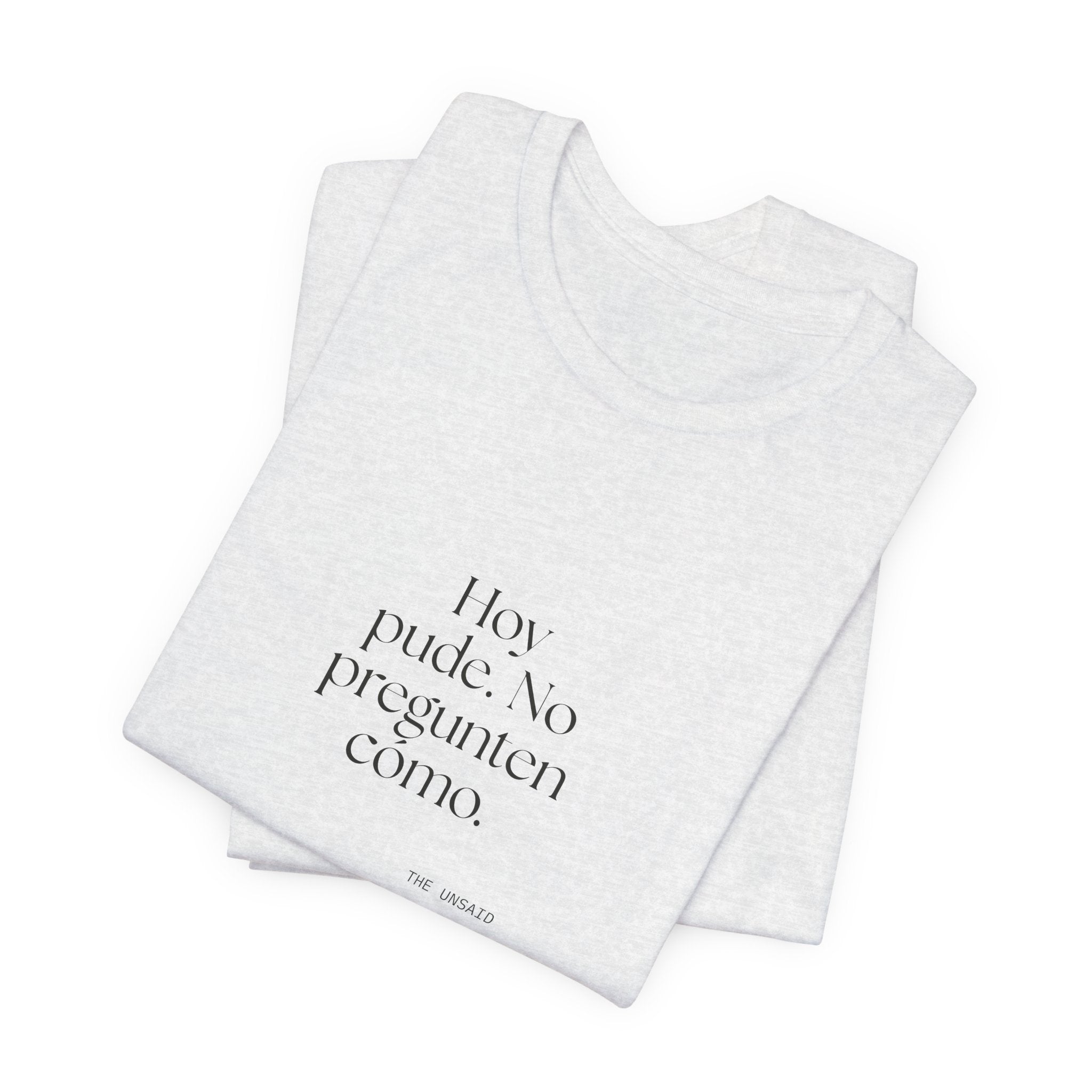 Hoy pude. No pregunten cómo - Shirt - En Español