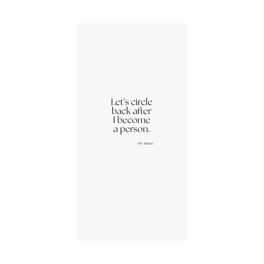 Let’s circle back after I become a person - Poster - For Tired Days