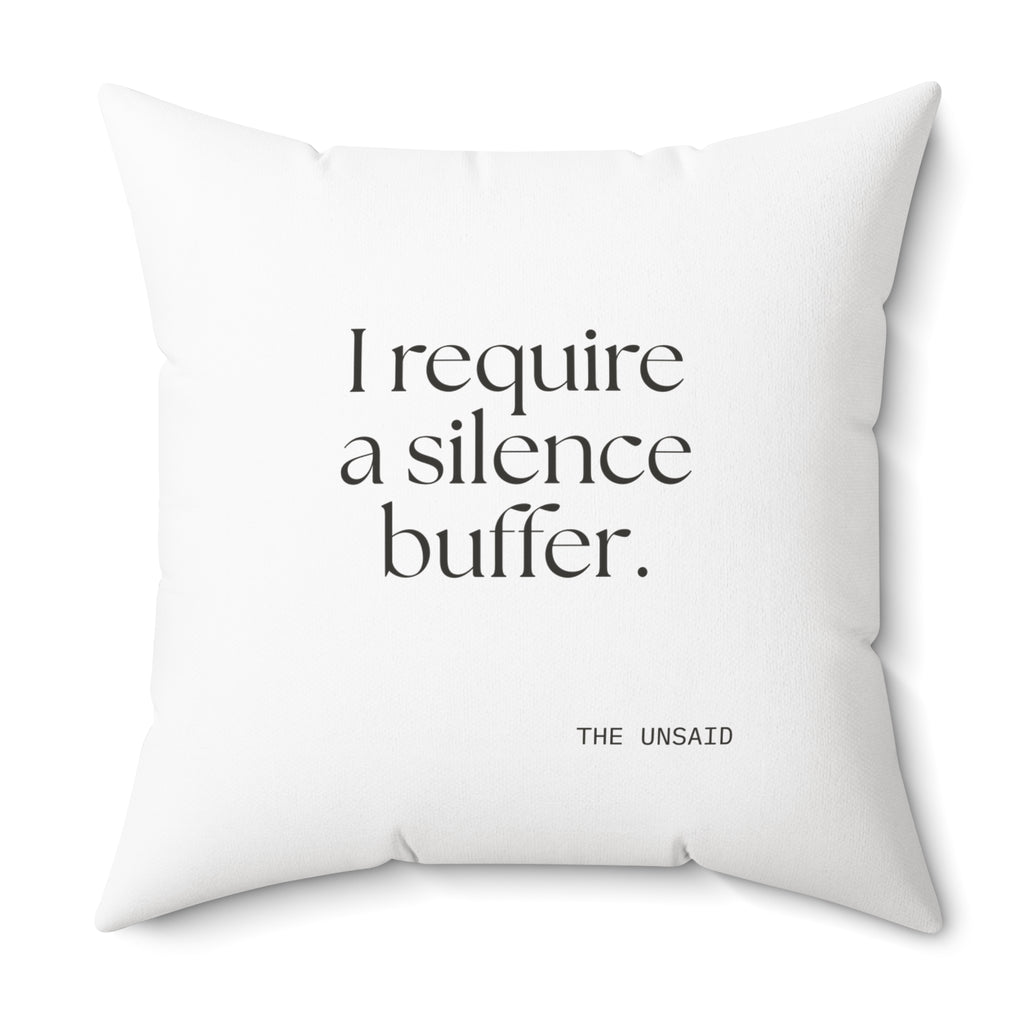 I require a silence buffer - Throw Pillow - For Introverts