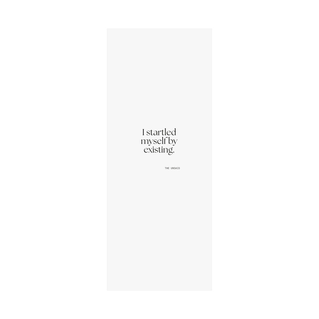 I startled myself by existing - Poster - For Quiet Minds