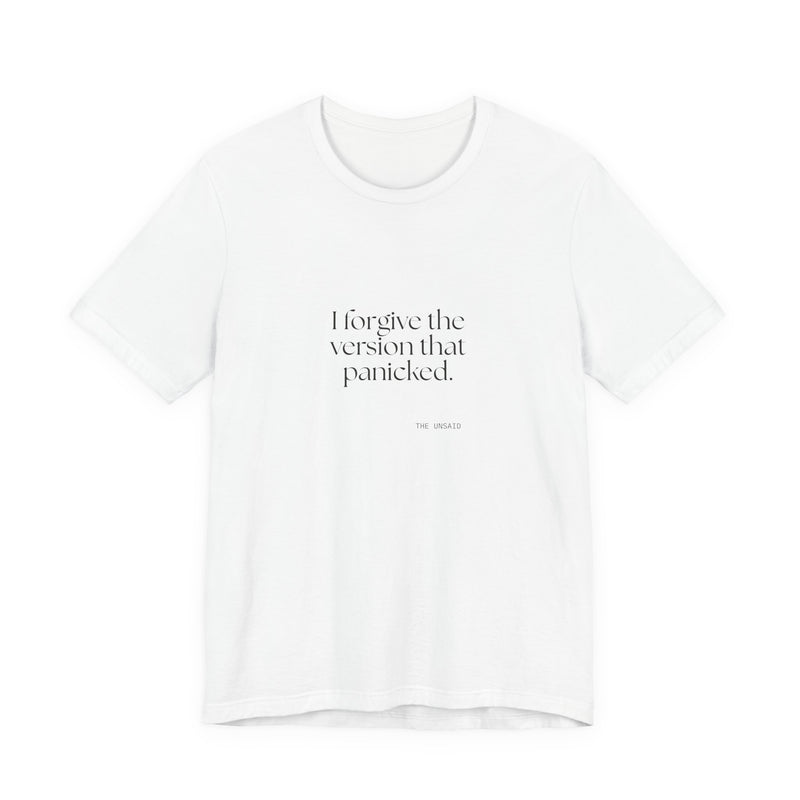 Shirt — I forgive the version that panicked.
