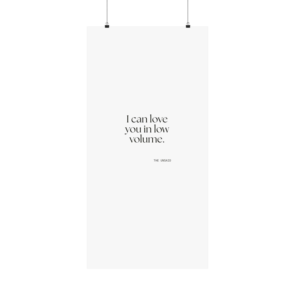 I can love you in low volume - Poster - For Someone Who Stays