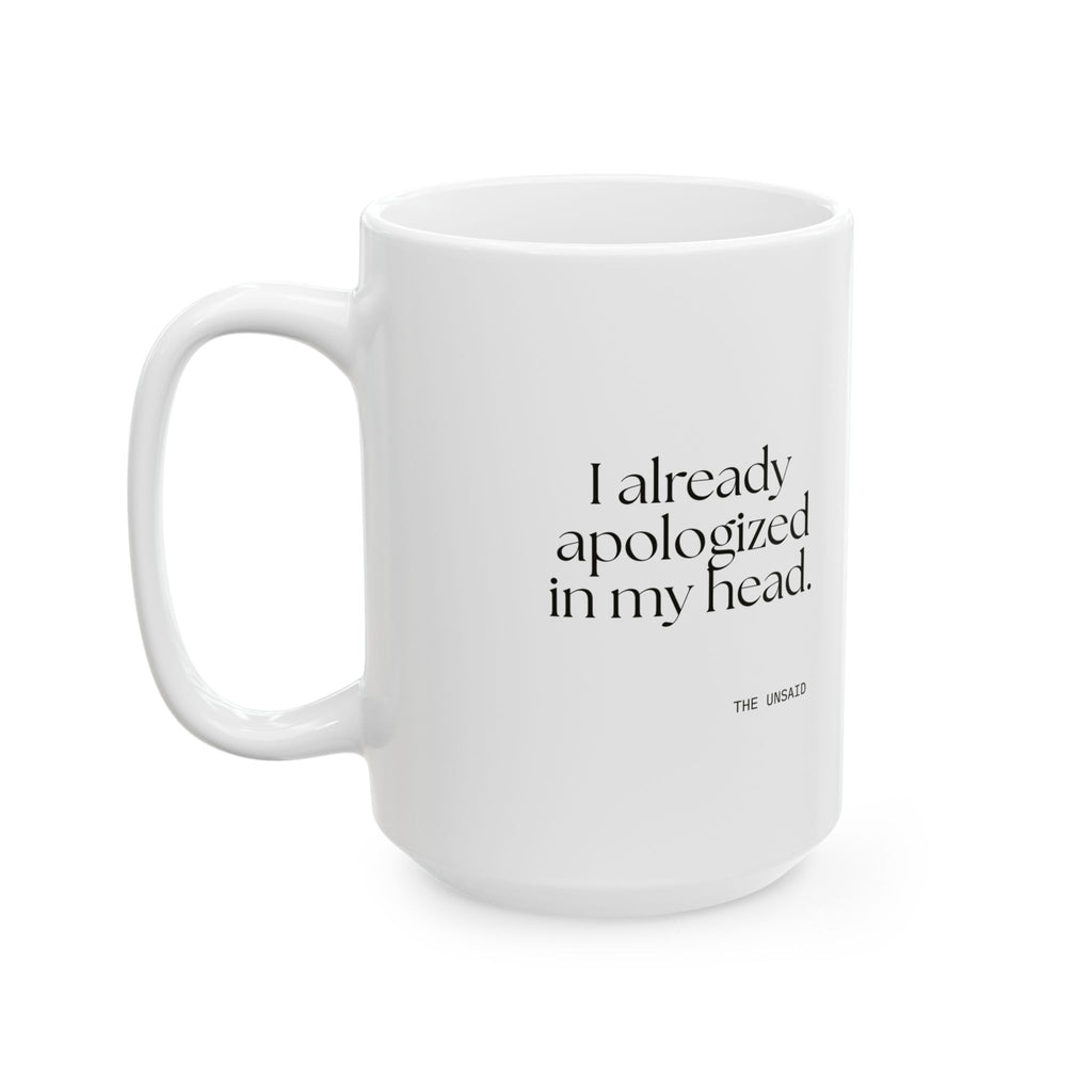 I already apologized in my head - Coffee Mug - For Overthinkers