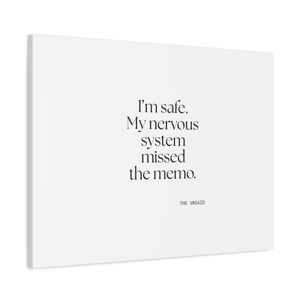 I’m safe. My nervous system missed the memo - Canvas Print - For Quiet Minds