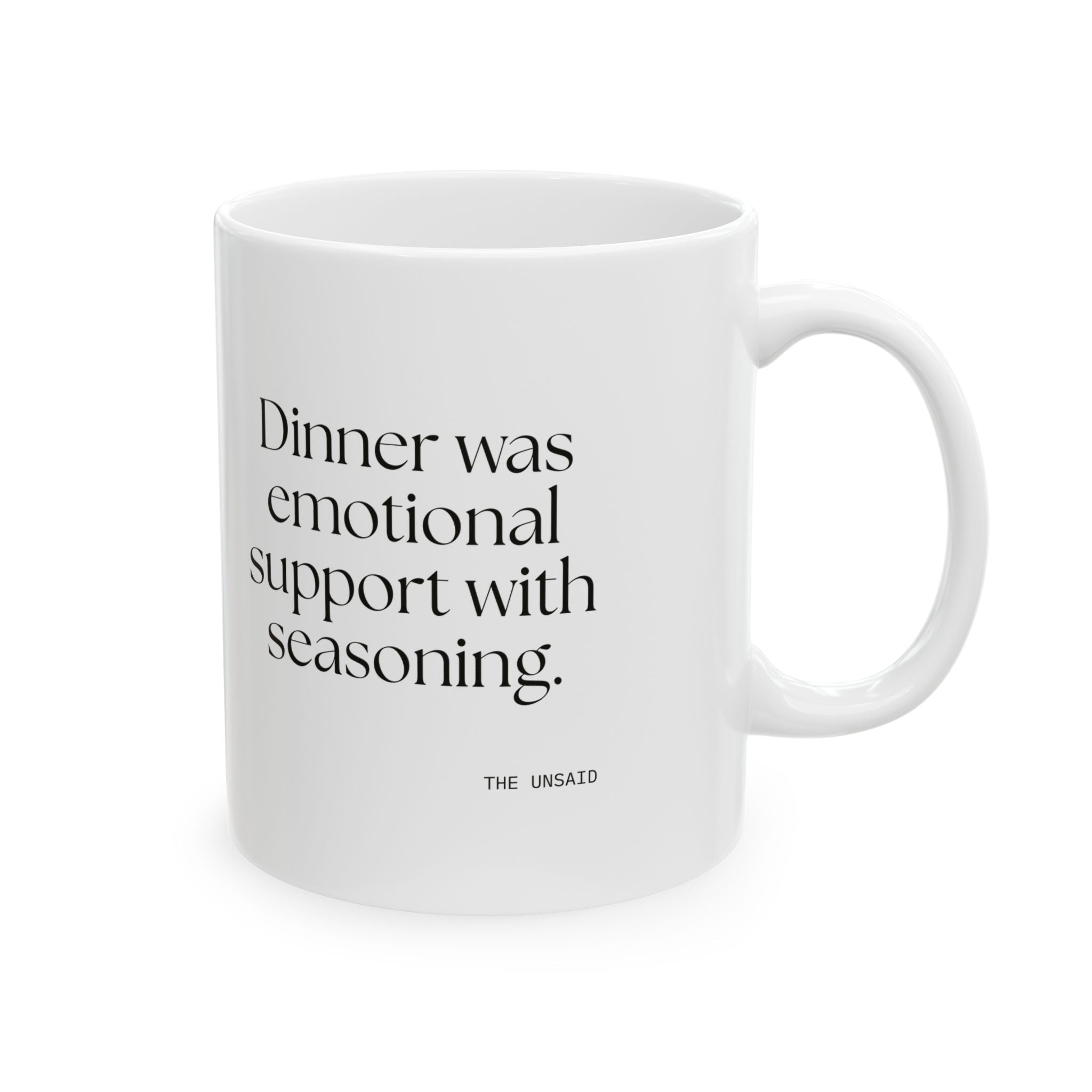 Dinner was emotional support with seasoning - Coffee Mug - Dry Humor