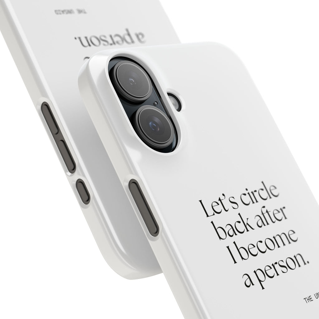 Let’s circle back after I become a person - Phone Case - For Tired Days