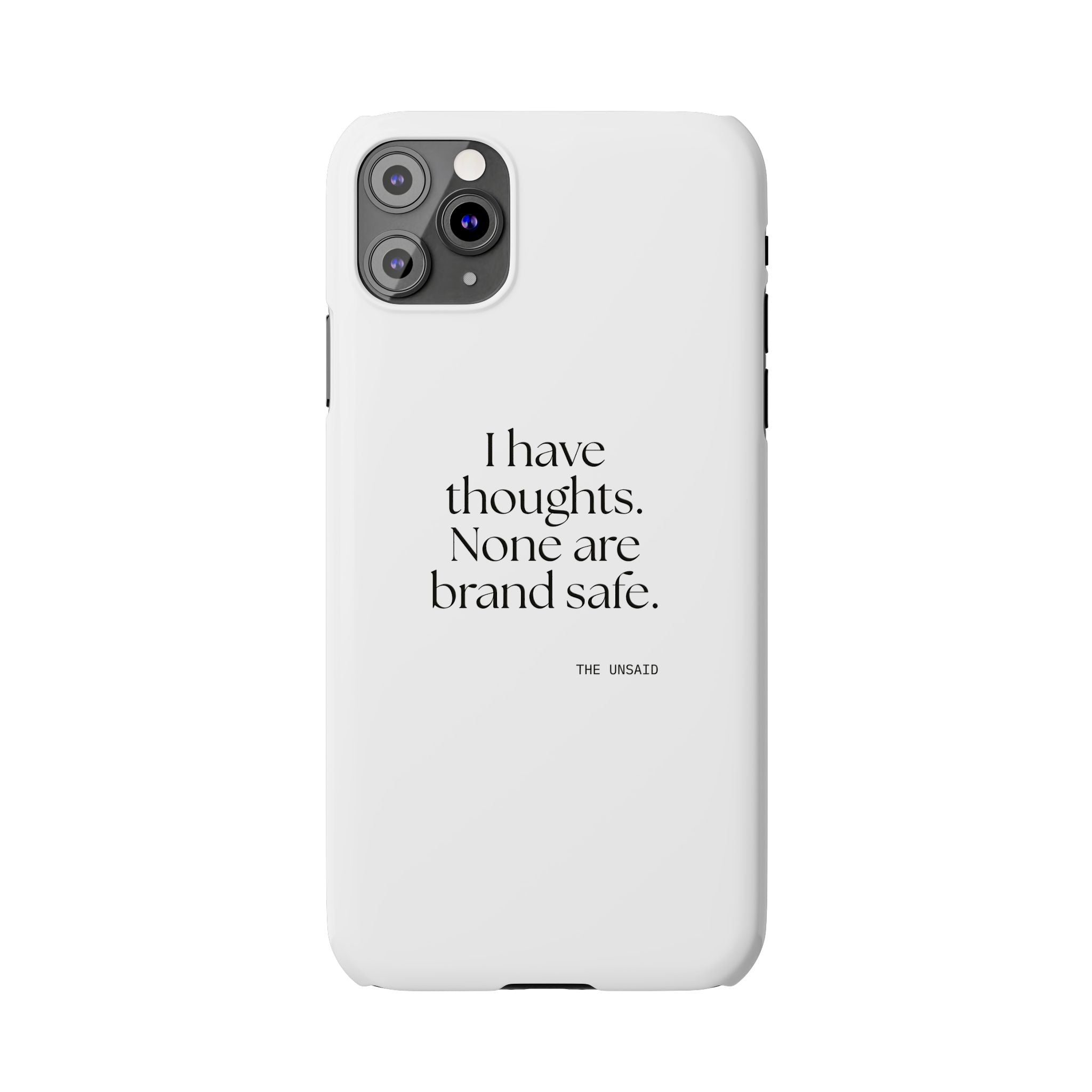 I have thoughts. None are brand safe - Phone Case - Dry Humor