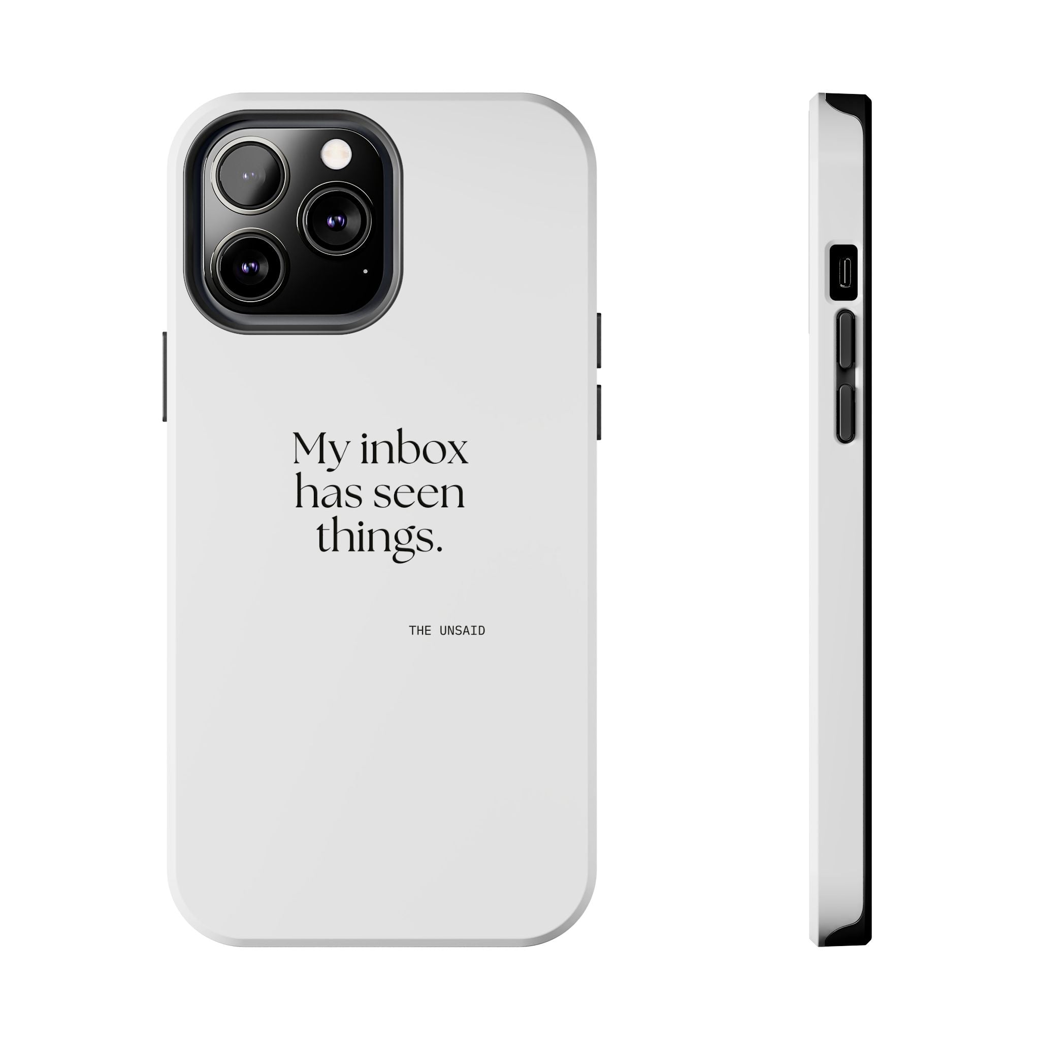 My inbox has seen things - Tough Phone Case - For Tired Days