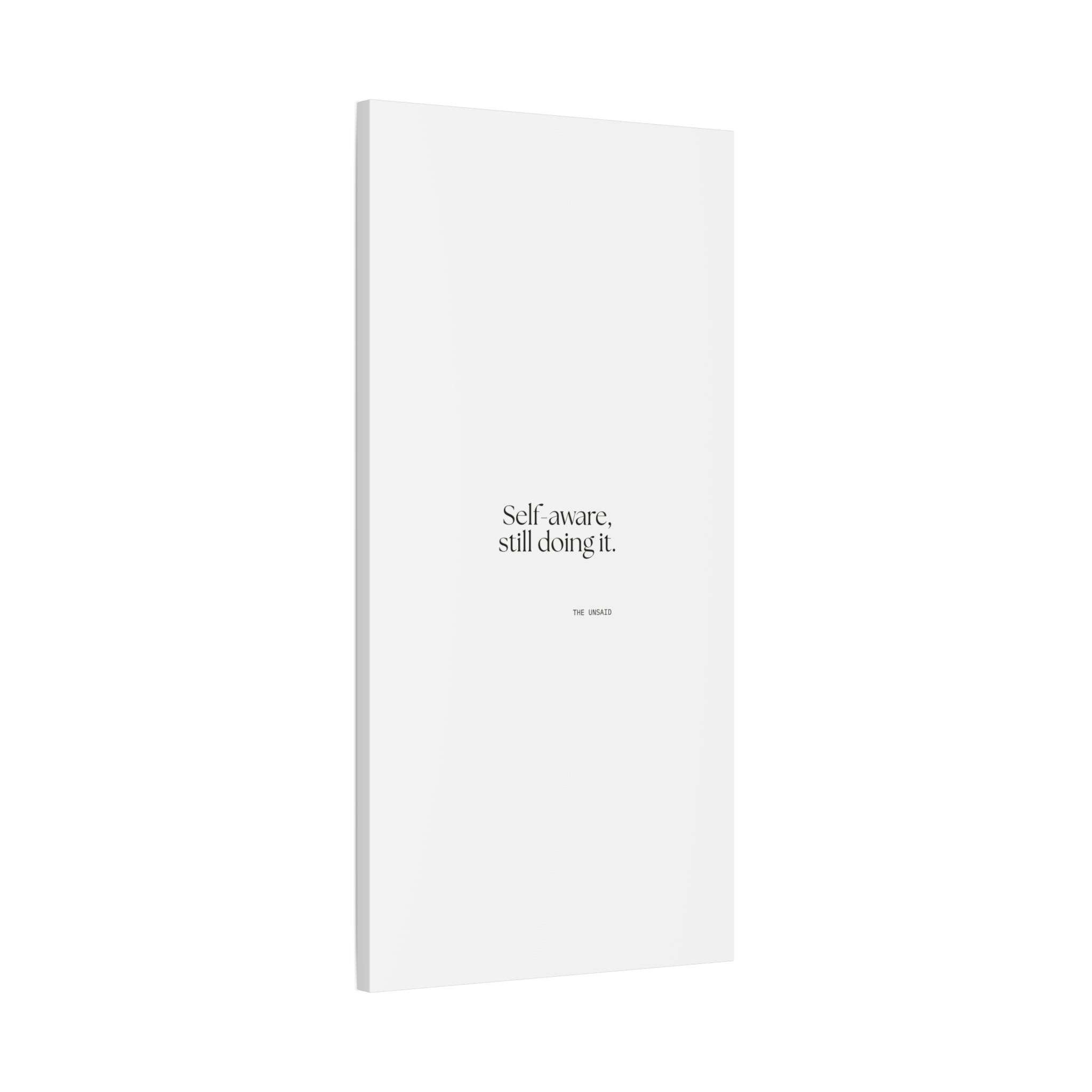 Self-aware, still doing it - Canvas Print - Dry Humor
