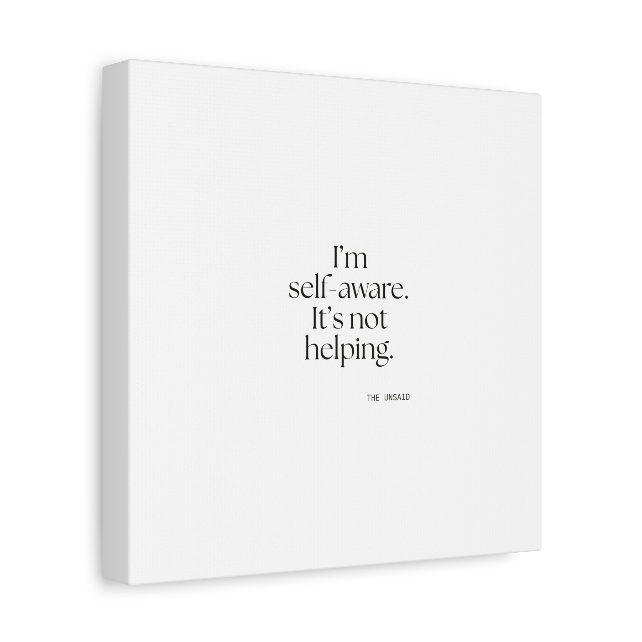 I’m self-aware. It’s not helping - Canvas Print - Dry Humor