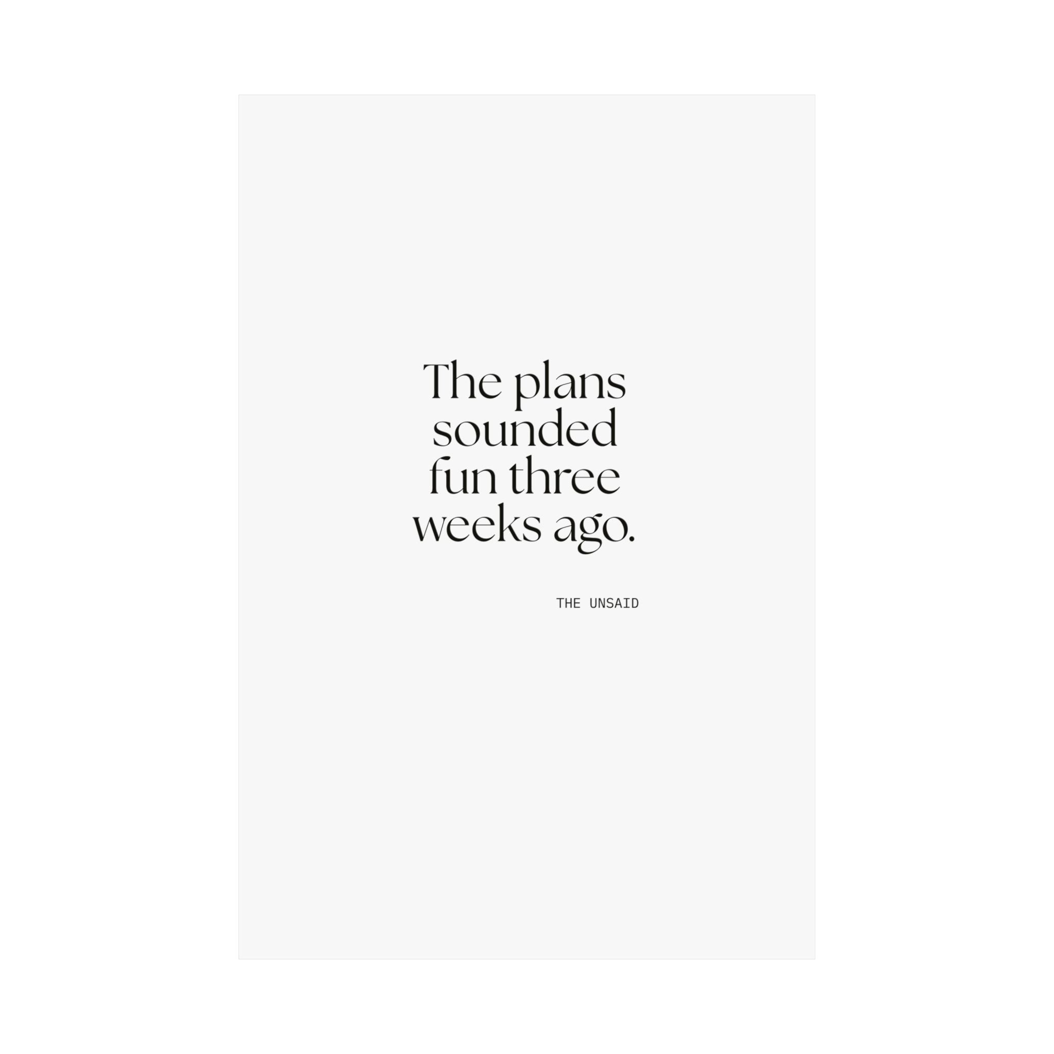The plans sounded fun three weeks ago - Poster - For Introverts