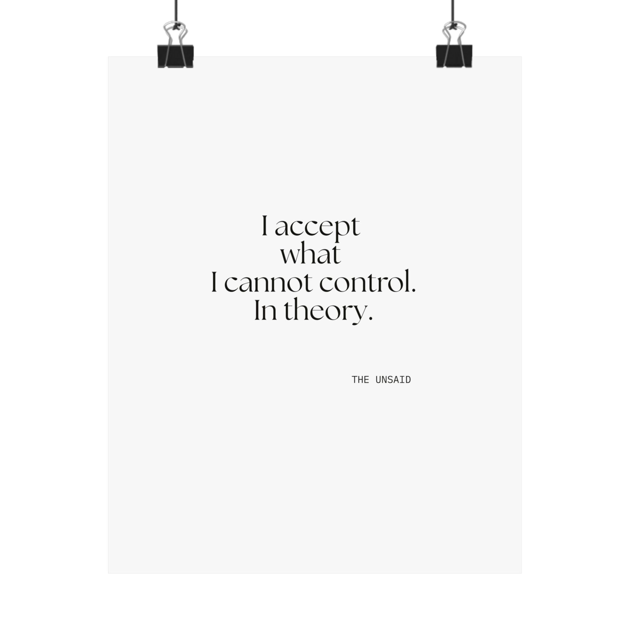 I accept what I cannot control. In theory - Poster - Dry Humor