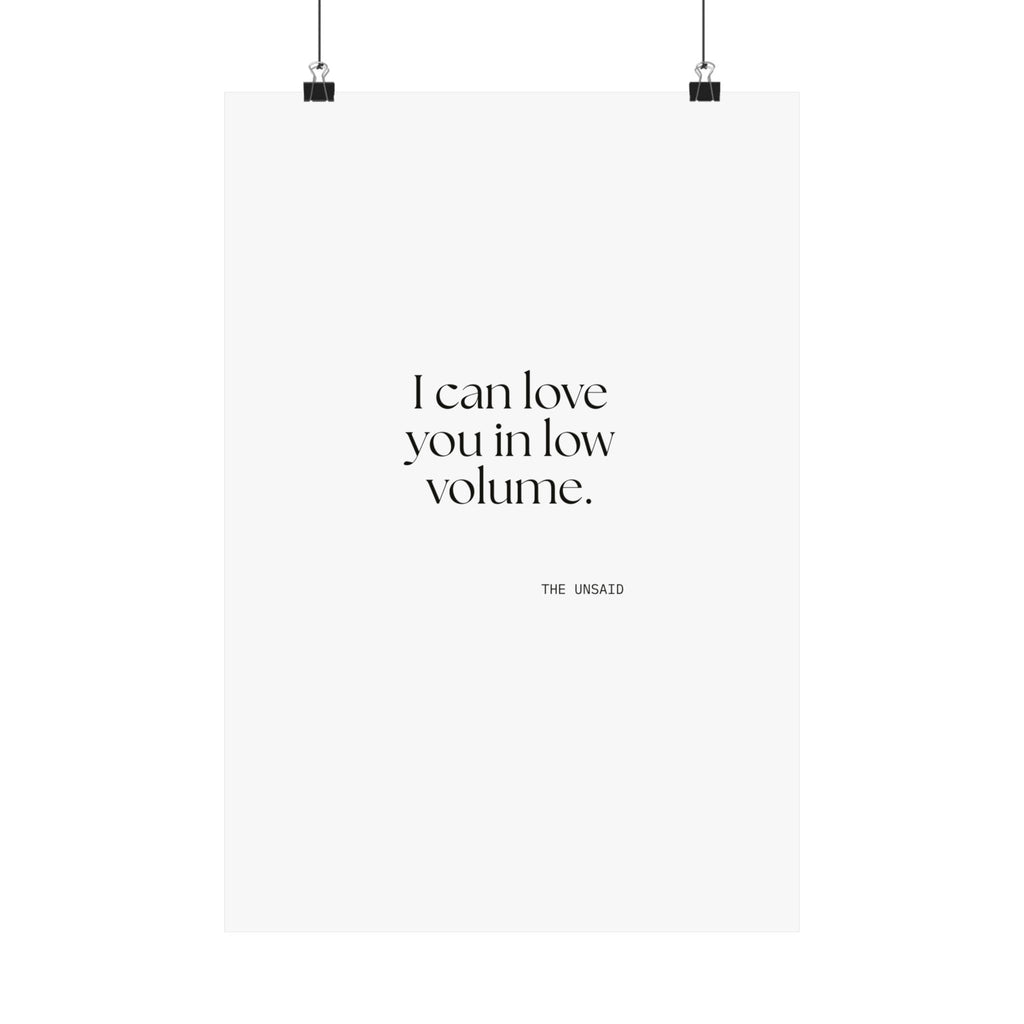 I can love you in low volume - Poster - For Someone Who Stays