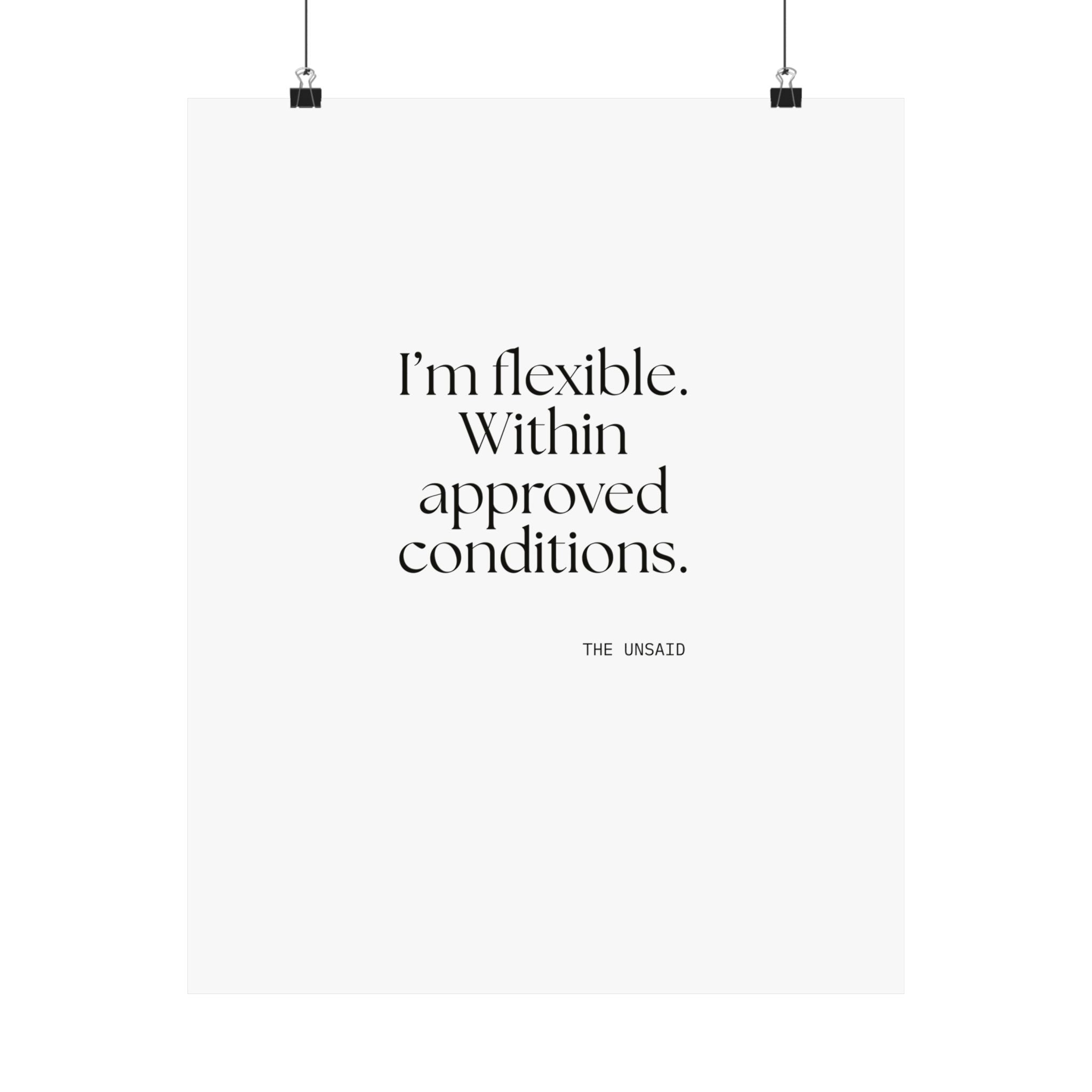 I’m flexible. Within approved conditions - Poster - Dry Humor