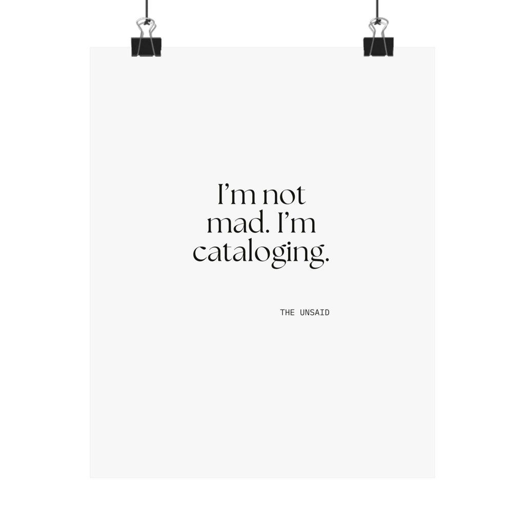 I’m not mad. I’m cataloging - Poster - Dry Humor