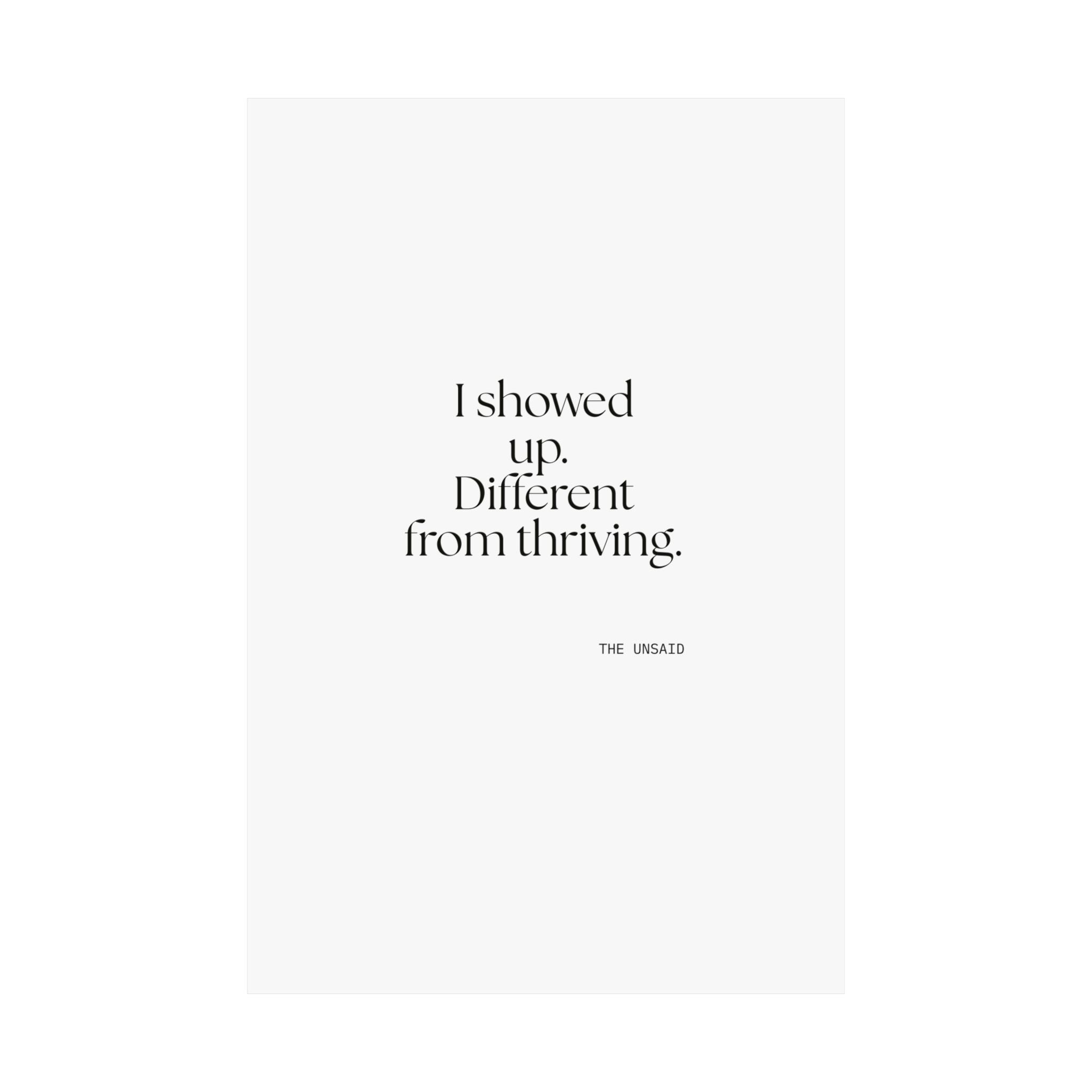 I showed up. Different from thriving - Poster - Dry Humor