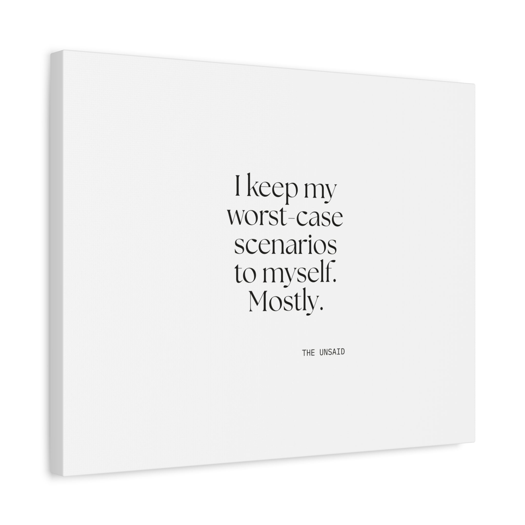 I keep my worst-case scenarios to myself. Mostly - Canvas Print - For Introverts