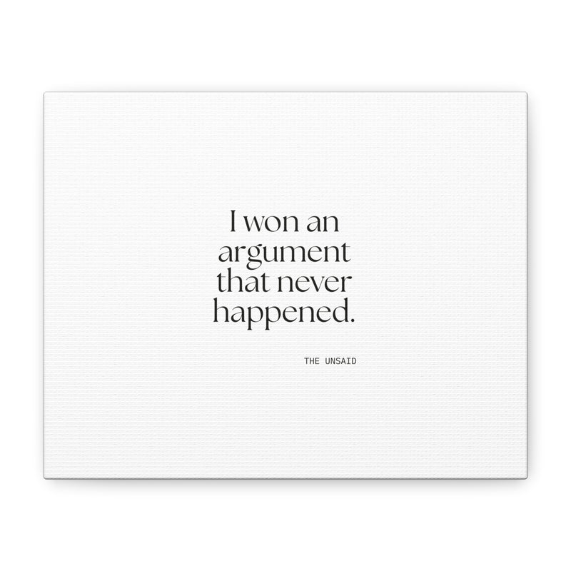 Canvas Print — I won an argument that never happened.