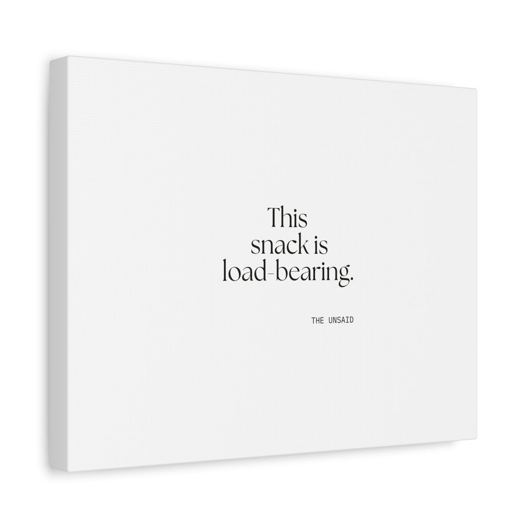 This snack is load-bearing - Canvas Print - Dry Humor