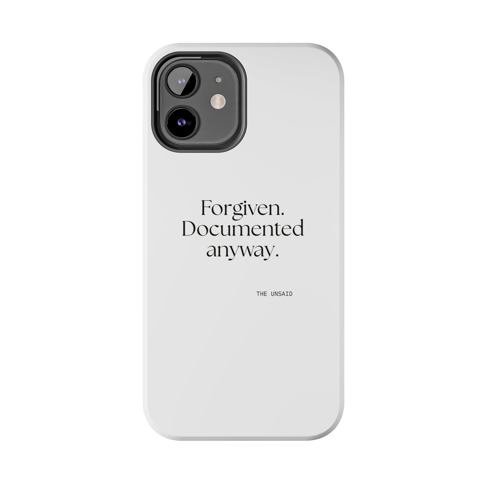 Forgiven. Documented anyway - Tough Phone Case - Dry Humor